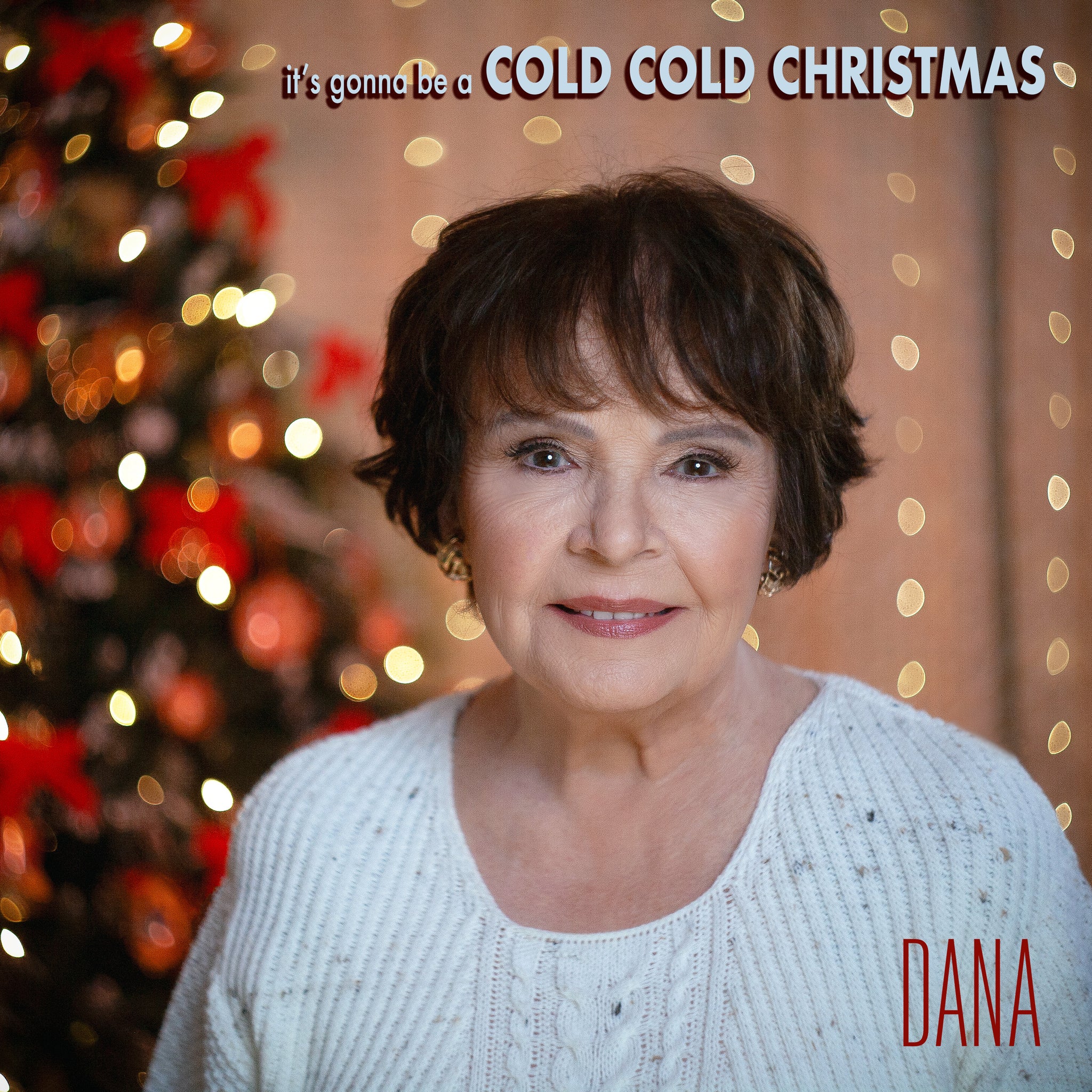 Cold Christmas It's Gonna Be a Cold Cold Christmas (50th Anniversary Version) - DANA ...